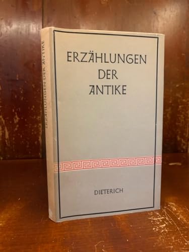 Erzählungen der Antike. Ausgewählt und übertragen von Horst Gasse. Eingeleitet und erläutert von Jürgen Werner.