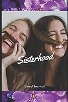 Sisterhood : Lined Journal 1709743794 Book Cover
