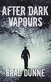 After Dark Vapours (Gothic Newfoundland of Brad Dunne)