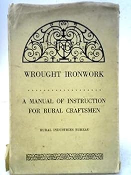 Hardcover Wrought Ironwork; A Manual Of Instruction For Rural Craftsmen. Book