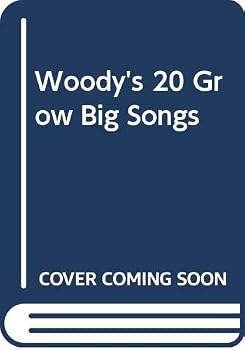 Woody's 20 Grow Big Songs
