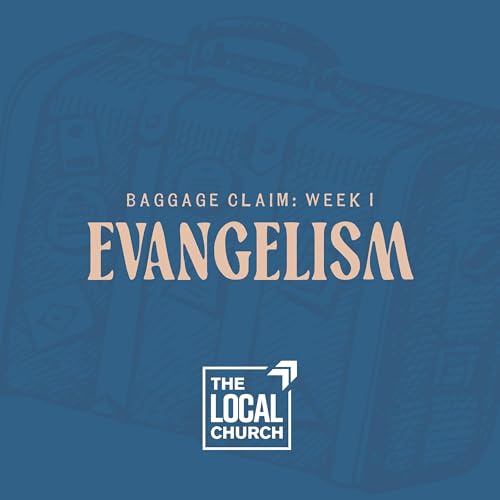Sermon: Baggage Claim | Week 1: Evangelism // Brent Levy cover art