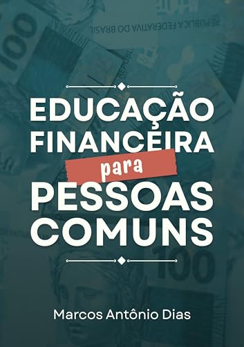 Educação Financeira para Pessoas Comuns