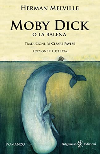 Moby Dick: Un libro da leggere assolutamente, uno dei romanzi più venduti: (Edizione Illustrata)