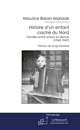 Télécharger Histoire d'un enfant caché du Nord (Témoignages) Francais PDF