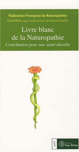 Télécharger Livre blanc de la naturopathie : Contribution pour une santé durable PDF
