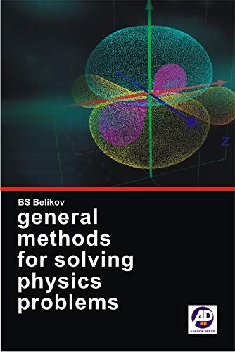 GENERAL METHODS FOR SOLVING PHYSICS PROBLEMS : BS Belikov: Amazon.in: Books