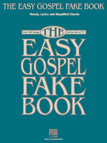 The Easy Gospel Fake Book – Piano, Vocal, and Guitar