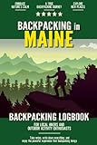 Backpacking in Maine: Backpacking Log Book for Local Backyard Hikers and Adventurers at Heart | Incredible Hiking Journal with Prompts | Trail Notebook for Documenting Experience