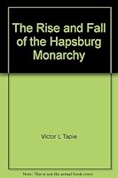 The Rise and Fall of the Hapsburg Monarchy B000OIK3IM Book Cover