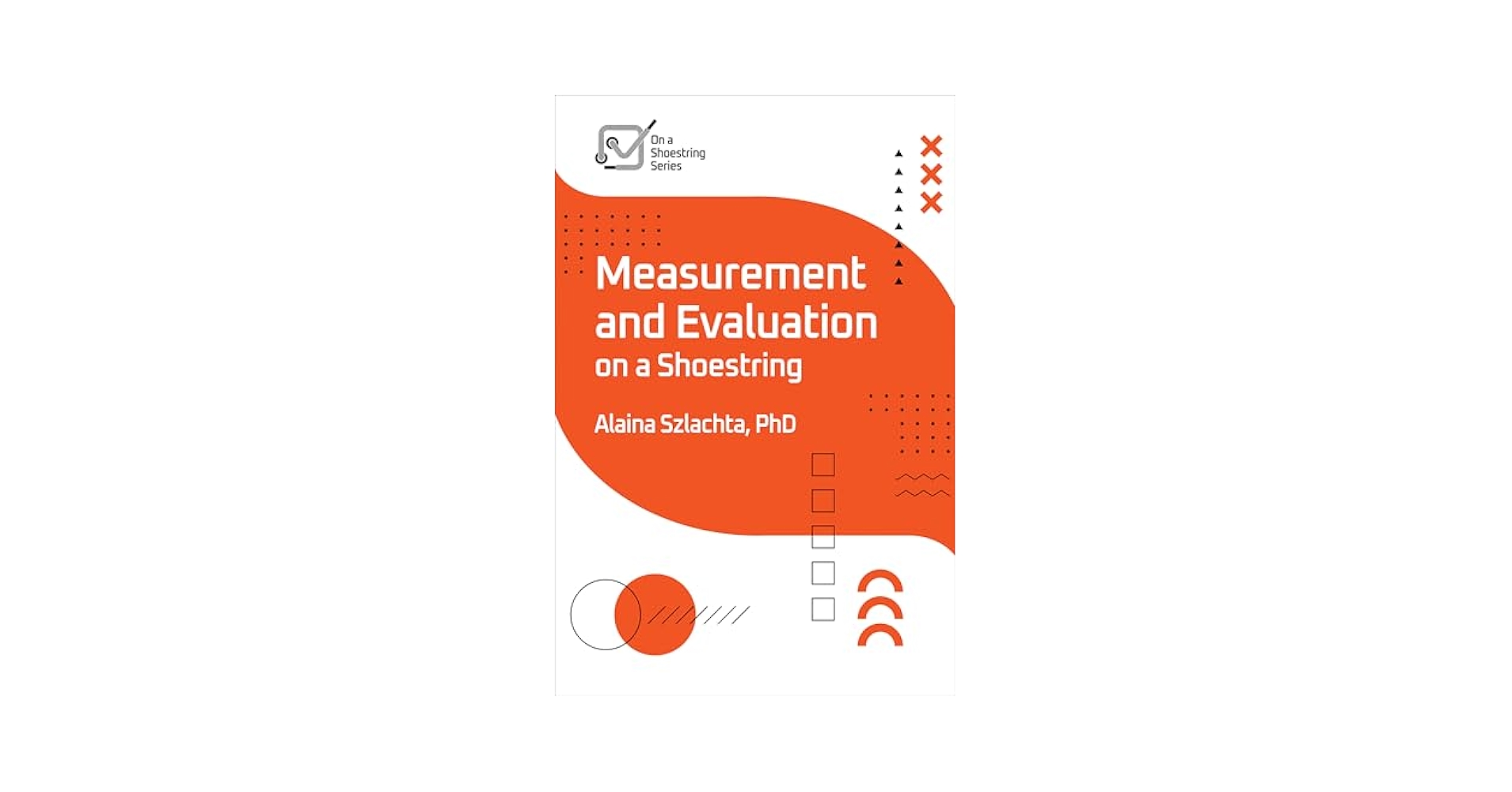 Measurement and Evaluation on a Shoestring: Szlachta, Alaina