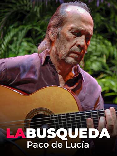 Paco de Lucía. La Búsqueda