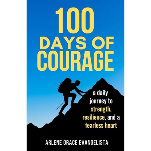 100 Days of Courage Audiolibro Por Arlene Grace Evangelista arte de portada