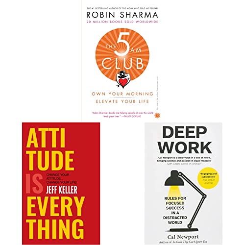 Image of The 5 Am Club: Own Your Morning, Elevate Your Life + Attitude Is Everything: Change Your Attitude ... Change Your Life! + Deep Work: Rules For Focused Success In A Distracted World (Set Of 3 Books)
