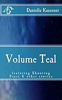 Volume Teal: featuring Shooting Stars & other stories 1500862010 Book Cover