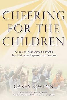 Paperback Cheering for the Children: Creating Pathways to HOPE for Children Exposed to Trauma Book