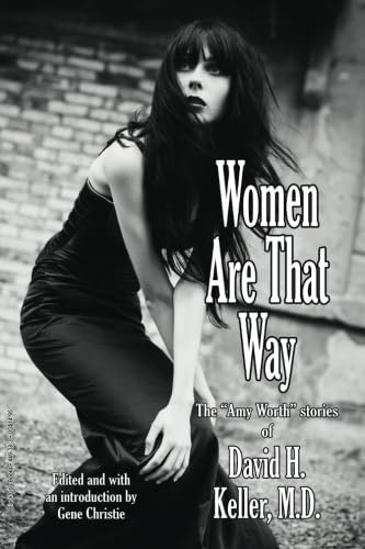 Cover of Women Are That Way: The "Amy Worth" Stories of David H. Keller, MD