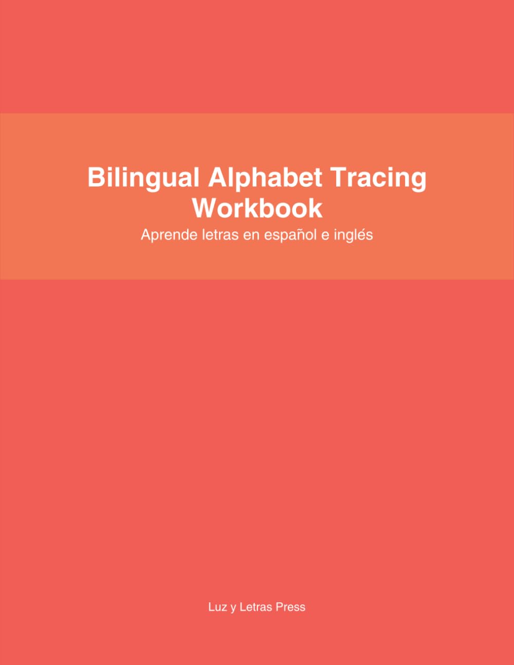 Bilingual Alphabet Tracing Workbook: Trace letras en español e inglés