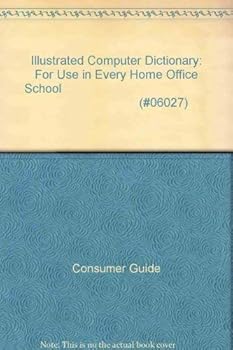 Paperback Illustrated Computer Dictionary: For Use in Every Home, Office, School (#06027) Book