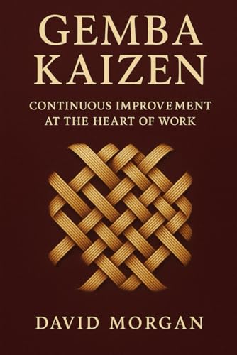 Gemba Kaizen: Continuous Improvement at the Heart of Work