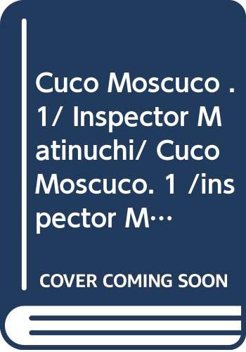 Cuco Moscuco . 1/ Inspector Matinuchi/ Cuco Moscuco. 1 /inspector Martinichi- the Strategy of the Dream: La Estrategia Del Sueno (Coleccion Novelas/ Cuentos/ Poemas/ Inclasificables)