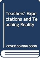 Teachers' Expectations and Teaching Reality 0415005523 Book Cover