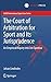 Produktbild The Court of Arbitration for Sport and Its Jurisprudence: An Empirical Inquiry into Lex Sportiva (ASSER International Sports Law Series)