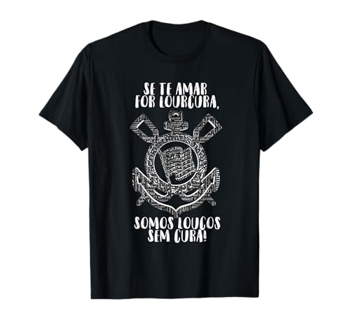 LMC Designs Camiseta Corinthians Somos Loucos Camiseta Unisex-Adultos Black S
