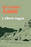 The Prophet Amos (Old Testament Library) by J. Alberto Soggin (2012-08-28)