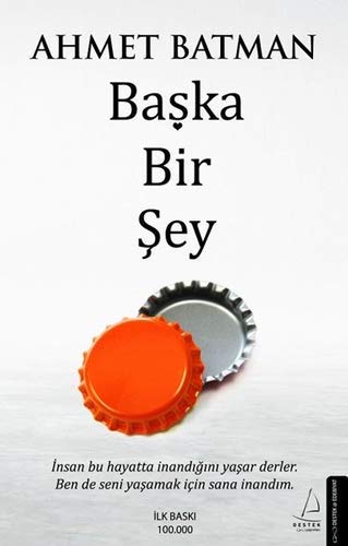 Ba?ka Bir ?ey: ?nsan Bu Hayatta ?nand???n? Ya?ar Derler. Ben de Seni Ya?amak ?çin Sana ?nand?m.