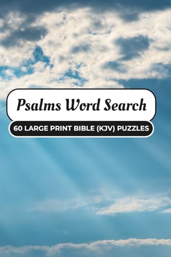 Psalms Word Search: 60 Large Print Bible Puzzles with Verses from the King James Version (KJV): A Christian Activity Book with Faith-Building Word Searches for Adults, Seniors, and Bible Study Groups
