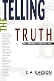 Telling the Truth: Evangelizing Postmoderns