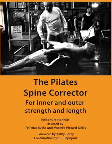 The Pilates Spine Corrector: For inner and outer strength and len...