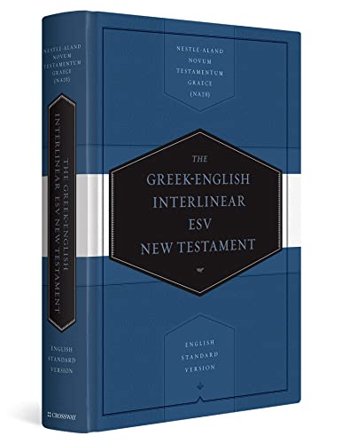 Greek-English Interlinear ESV New Testament: Nestle-Aland Novum Testamentum Graece (NA28) and...