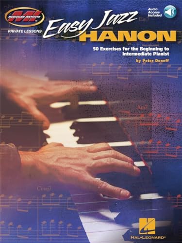 Easy Jazz Hanon: 50 Exercises for the Beginning to Intermediate Pianist Musicians (Musicians Institute - Private Lessons)