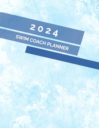 Swim Coach Planner 2024: July 2024 - June 2025 : Calendar to Schedule Team Meetings and Training Sessions : Address Pages for Team’s Contact Details : Journal Pages for Notes and Reminders
