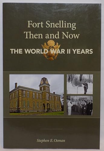 Fort Snelling Then and Now