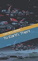 To Earth, Then! 1706689152 Book Cover