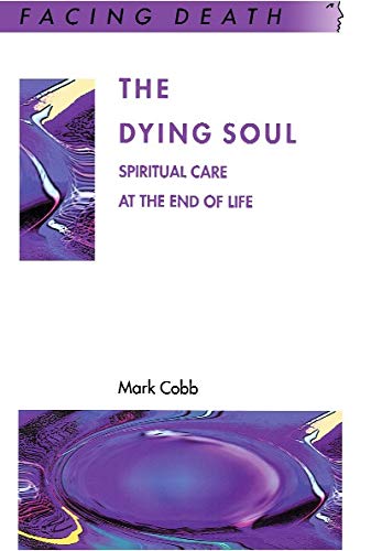 The Dying Soul (UK Higher Education OUP Humanities & Social Sciences Health & Social Welfare)
