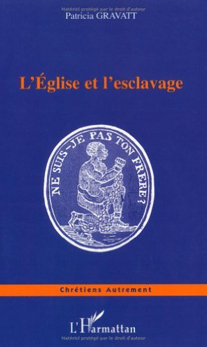 Télécharger L'Eglise et l'esclavage (Chrétiens autrement) Livre eBook France