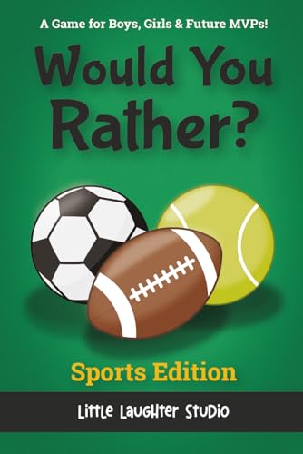 Would You Rather? Sports Edition: An Action-Packed Game of Hilarious, Competitive & Wild Sports Scenarios for Kids, Boys, Girls, Teens & Sports Fans of All Ages!: Paperback – Large