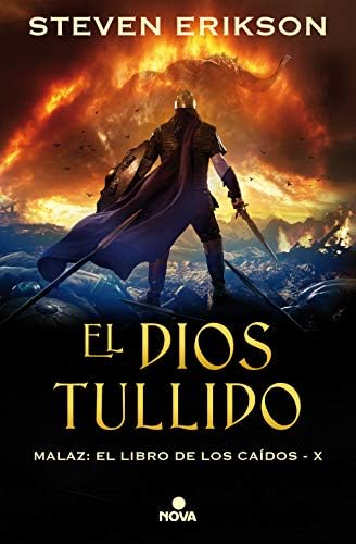 El Dios Tullido. Malaz X (Malaz: El Libro de los Caídos 10) (Nova)