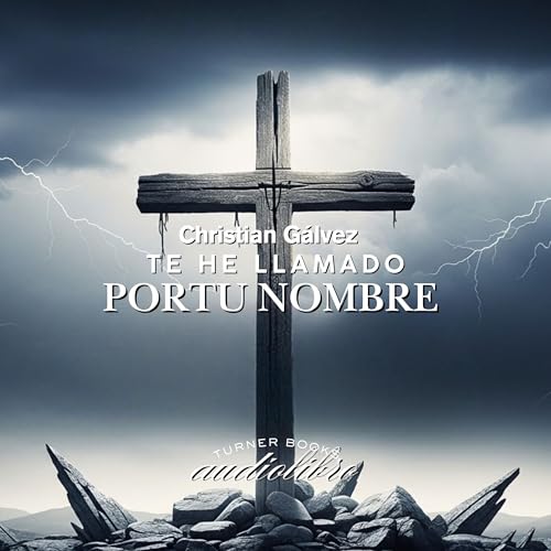 Te he llamado por tu nombre. Christian G&aacute;lvez. Audiolibro Podcast By Turner Books cover art