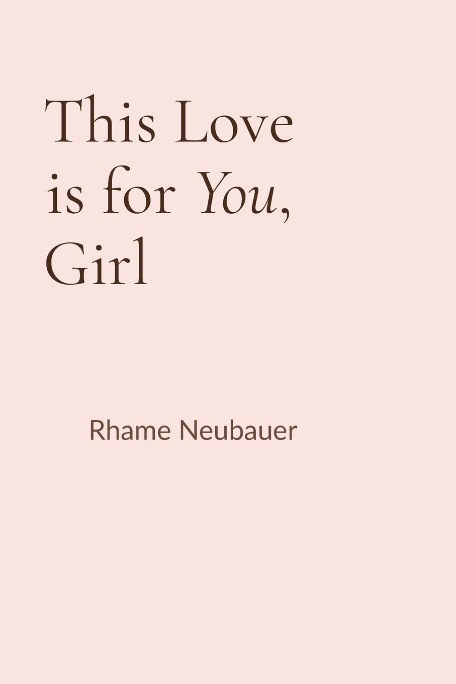 This Love is for You, Girl