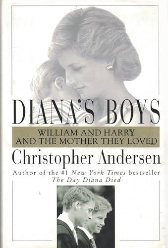 Diana's Boys: William and Harry and the Mother They Loved