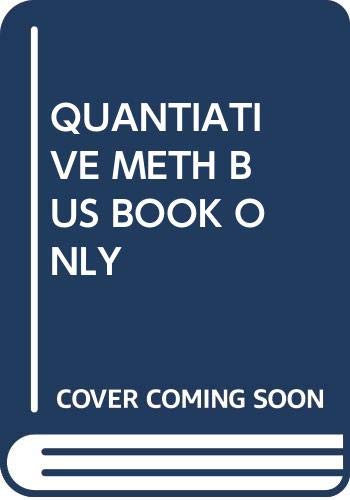 QUANTIATIVE METH BUS BOOK ONLY 032418414X Book Cover