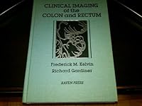 Clinical Imaging of the Colon and Rectum (Clinical Imaging of the Gastrointestinal Tract) 0881672513 Book Cover