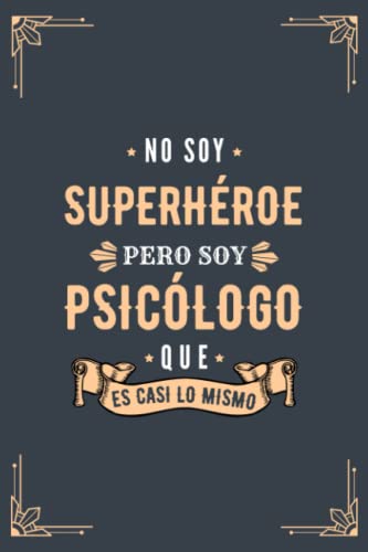 Cuaderno de Notas - No Soy Superhéroe Pero Soy Psicólogo que es Casi Lo Mismo: Diario y Libreta de Apuntes Regalo Para Chicos Psicólogos, Original y ... Hombre Psicólogo o Estudiantes de Psicologia Cuaderno de Notas - No Soy Superhéroe Pero Soy Psicólogo que es Casi Lo Mismo: Diario y Libreta de Apuntes Regalo Para Chicos Psicólogos, Original y ... Hombre Psicólogo o Estudiantes de Psicologia