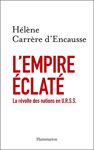 Télécharger L'Empire éclaté. La Révolte des nations en U.R.S.S. livre En ligne