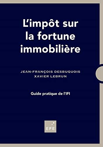 Télécharger L'impôt sur la fortune immobilière : Guide pratique de l'IFI Gratuit